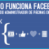 ¿Cómo funciona Facebook? ¡Lo que todo administrador de páginas debe saber!