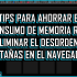 ¡Tips para ahorrar el consumo de Memoria RAM y eliminar el desorden de pestañas en el navegador!