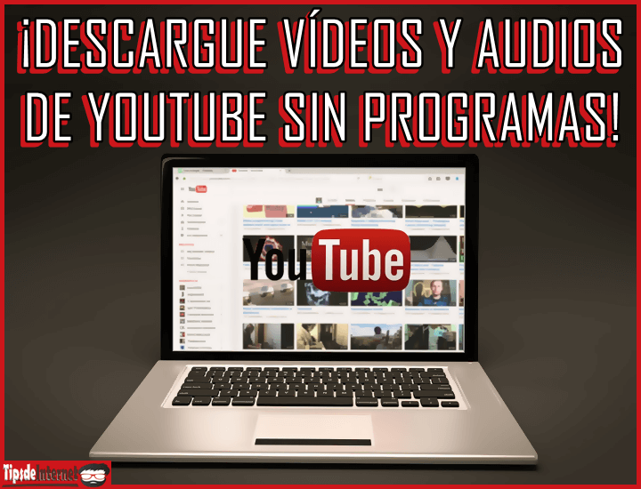 descargue-videos-y-audios-de-youtube-sin-programas