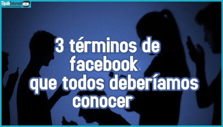 terminos-de-facebook-que-deberiamos-conocer